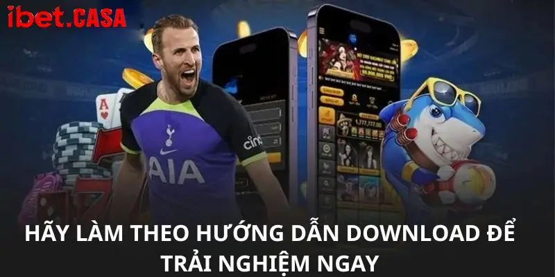 Hãy làm theo hướng dẫn download để trải nghiệm ngay