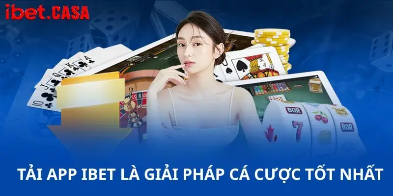 tai app ibet la giai phap ca cuoc tot nhat Tải app IBET là giải pháp cá cược tốt nhất